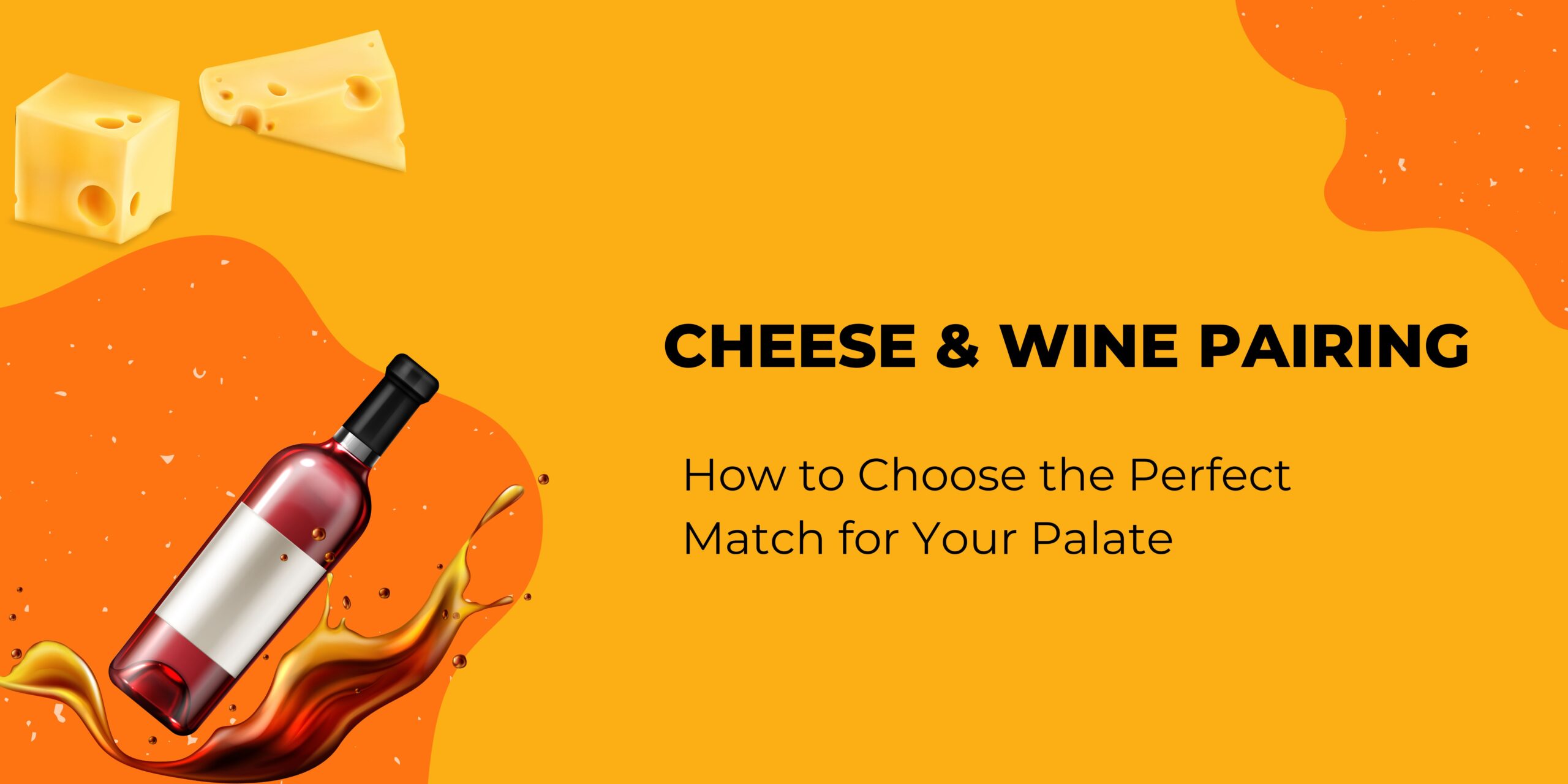 Cheese and Wine Pairing: How to Choose the Perfect Match for Your Palate