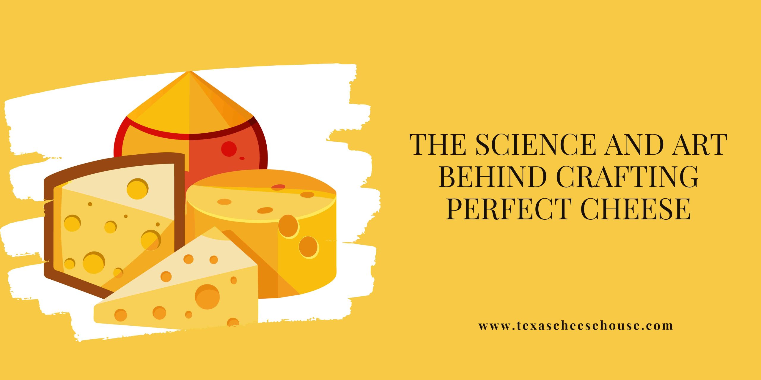 The Science and Art Behind Crafting Perfect Cheese